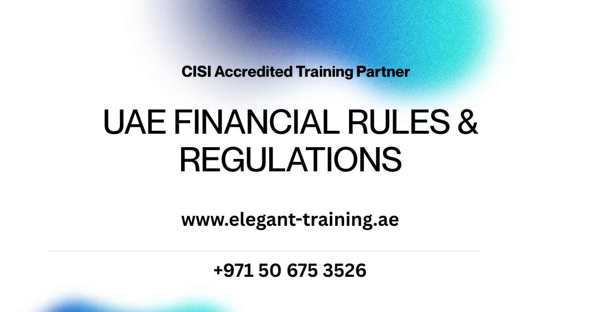 CISI UAE Financial Rules & Regulations Training Course in Dubai