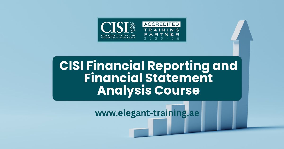 CISI Financial Reporting and Financial Statement Analysis training in Dubai at ELEGANT