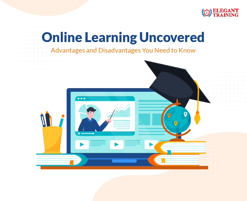 online learning uncoverd advantages and disadvantages you need to know